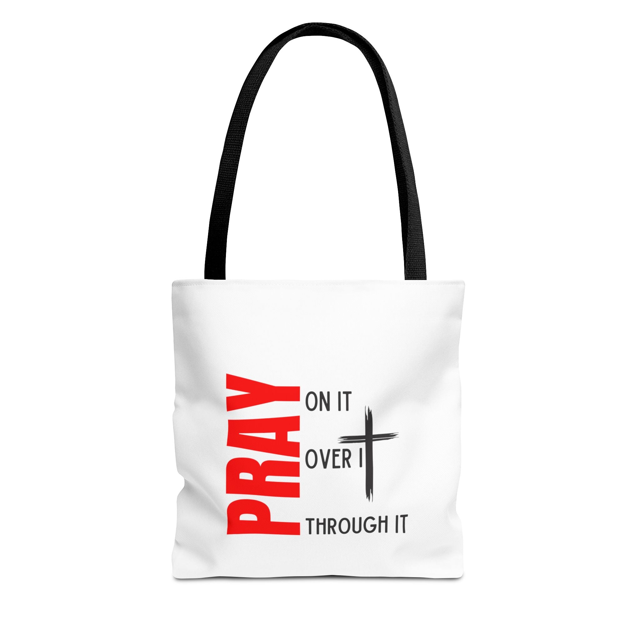Pray on it Pray over it Pray through it Tote bag