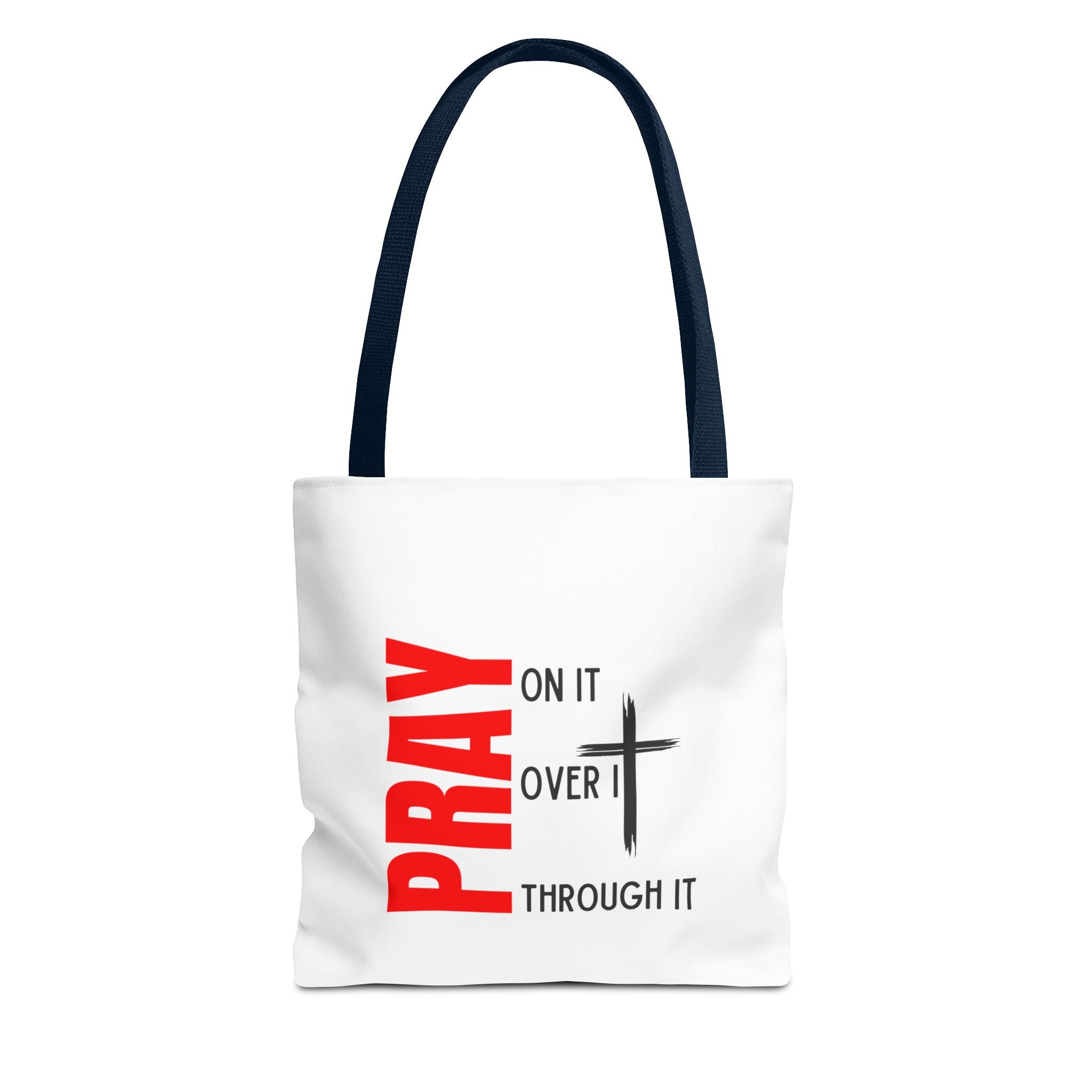 Pray on it Pray over it Pray through it Tote bag