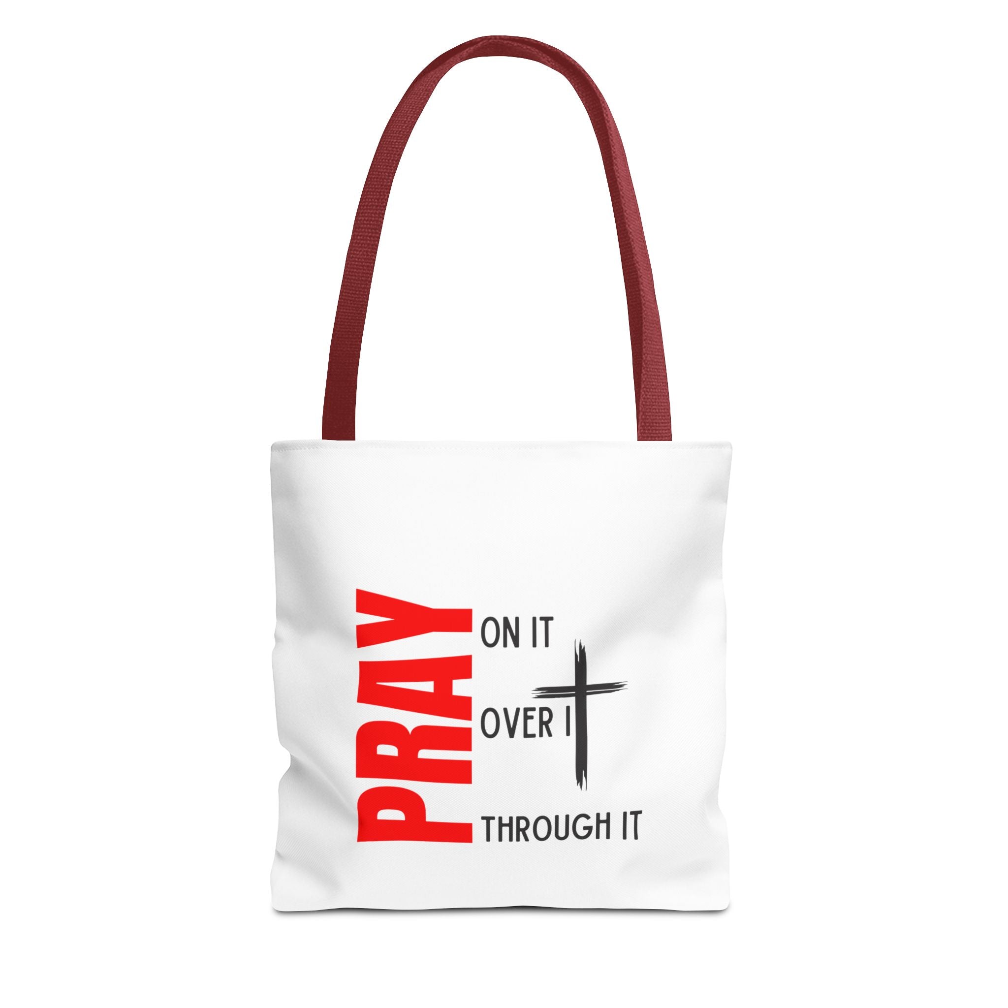 Pray on it Pray over it Pray through it Tote bag
