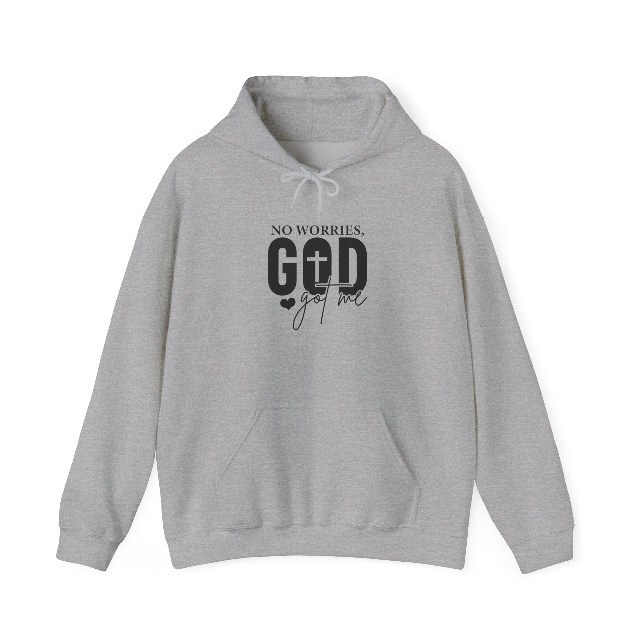 No worries God got me hoodie