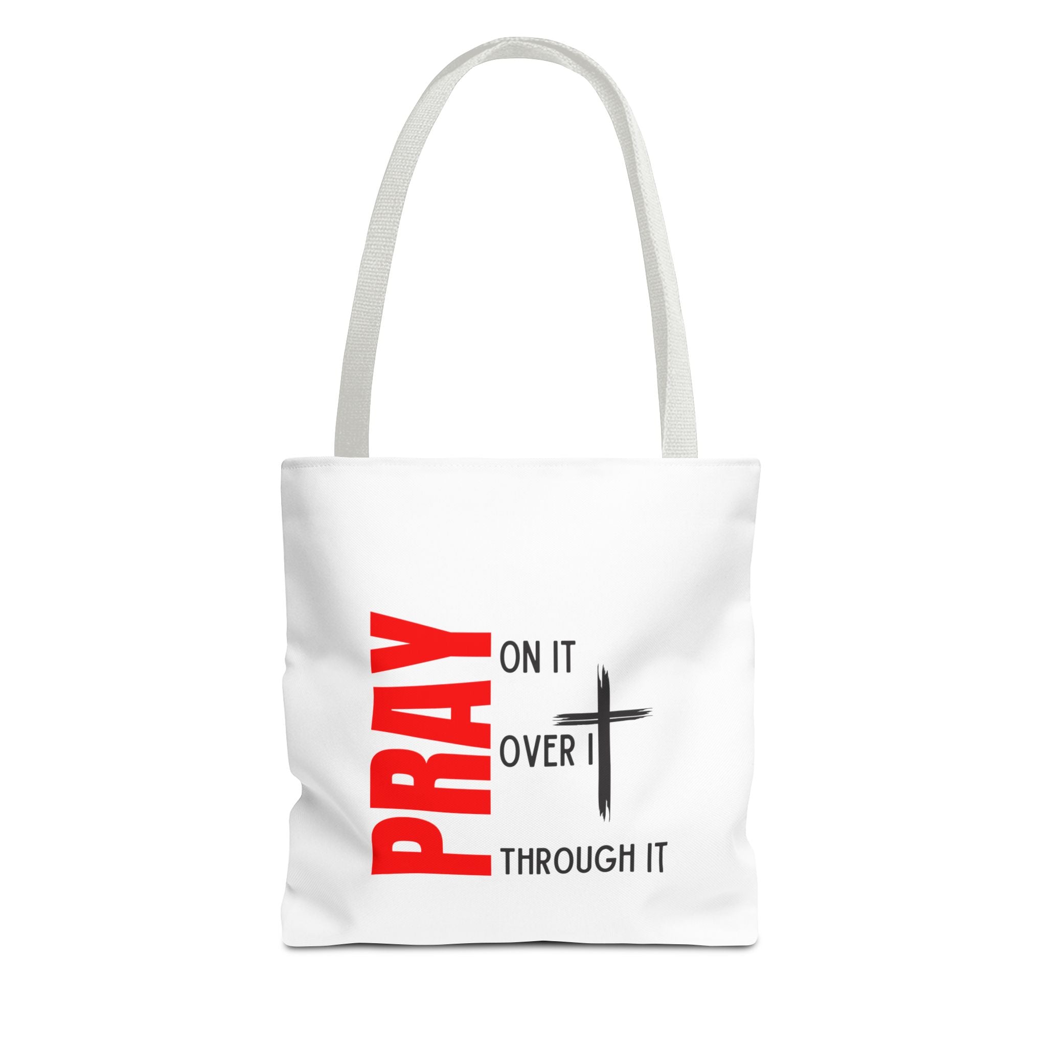 Pray on it Pray over it Pray through it Tote bag