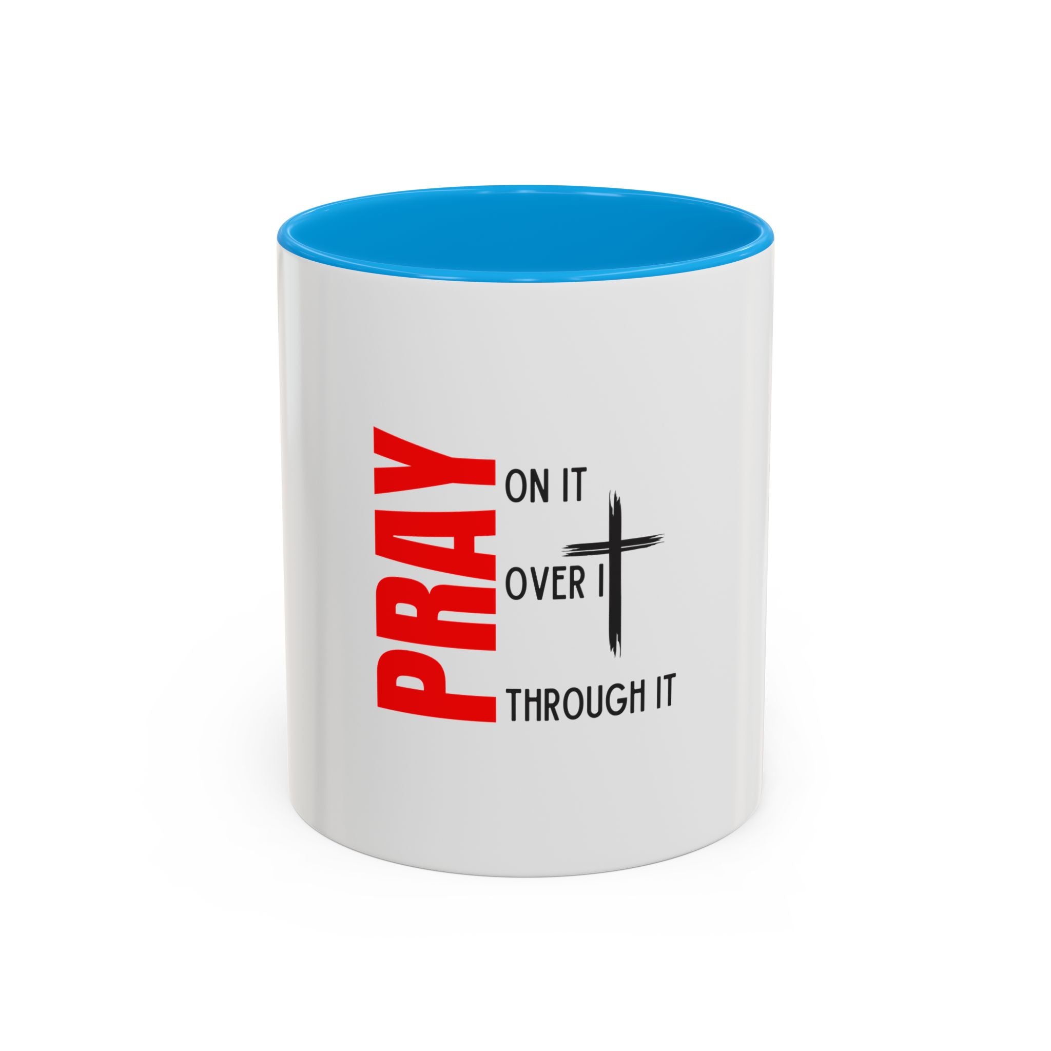 Pray on it Pray over it Pray through it