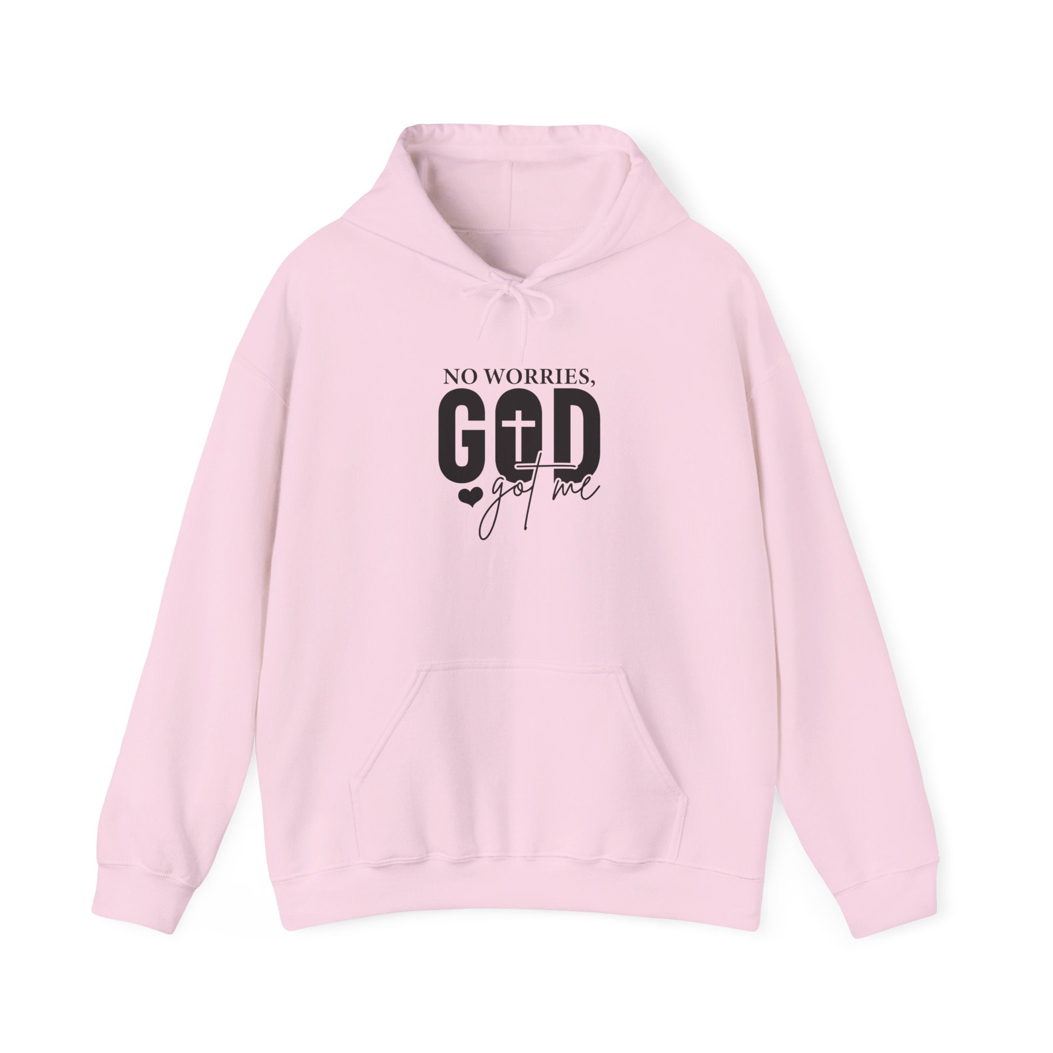No worries God got me hoodie