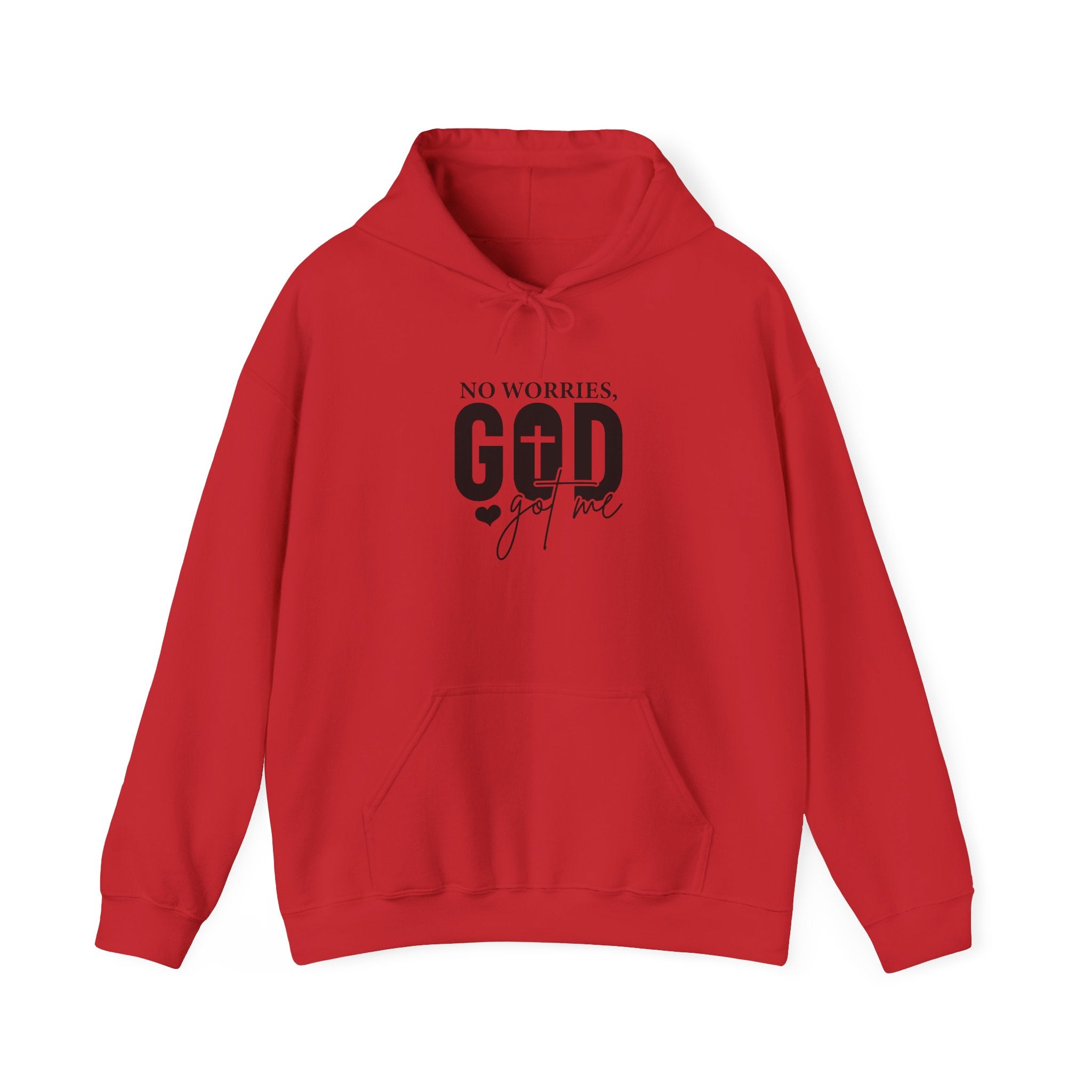 No worries God got me hoodie