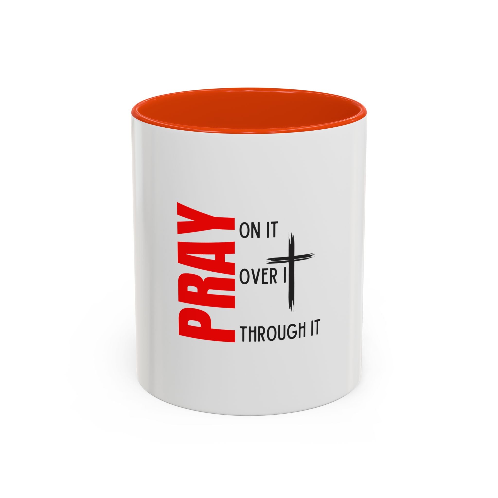 Pray on it Pray over it Pray through it