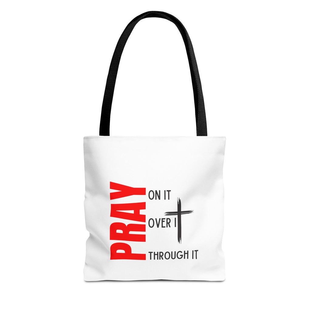 Pray on it Pray over it Pray through it Tote bag