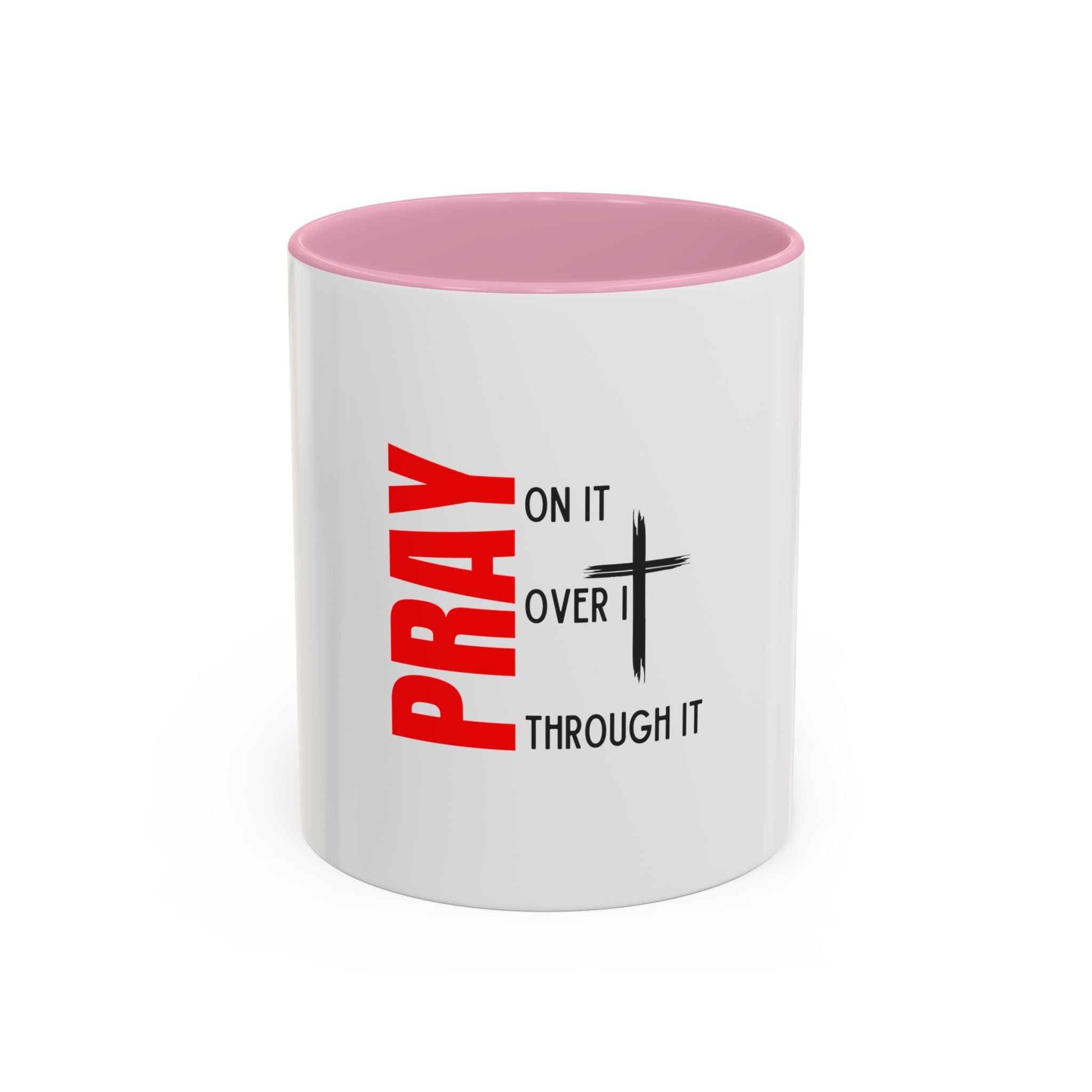Pray on it Pray over it Pray through it