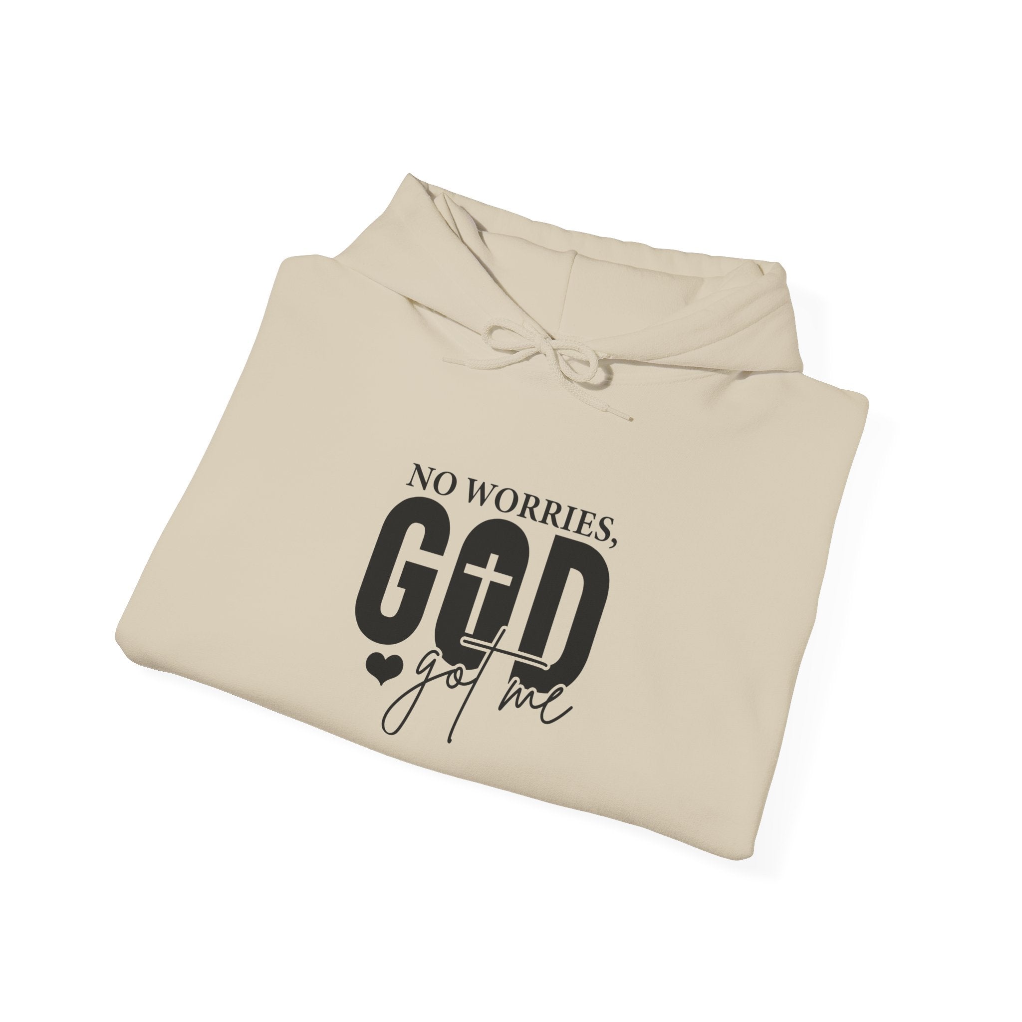 No worries God got me hoodie