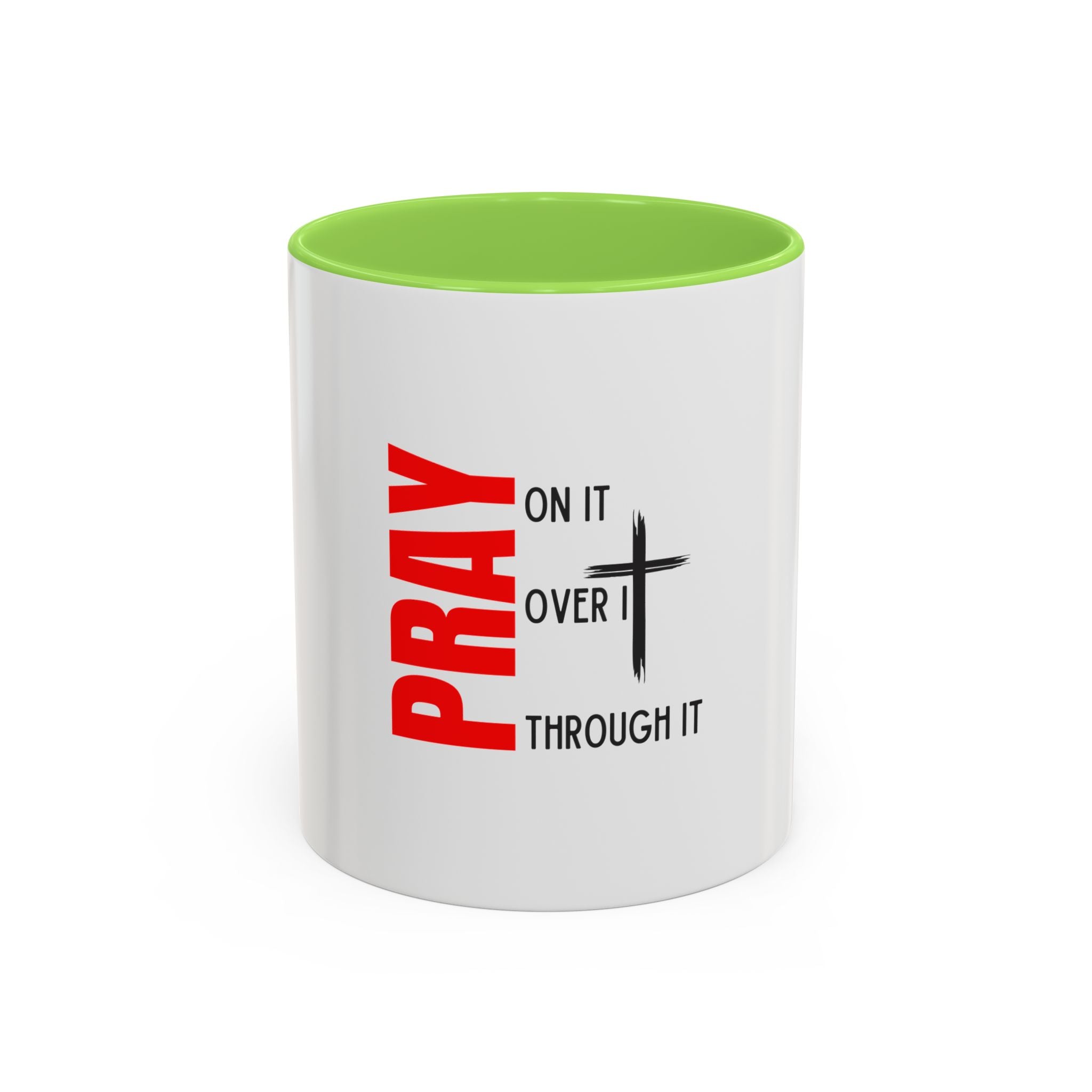 Pray on it Pray over it Pray through it