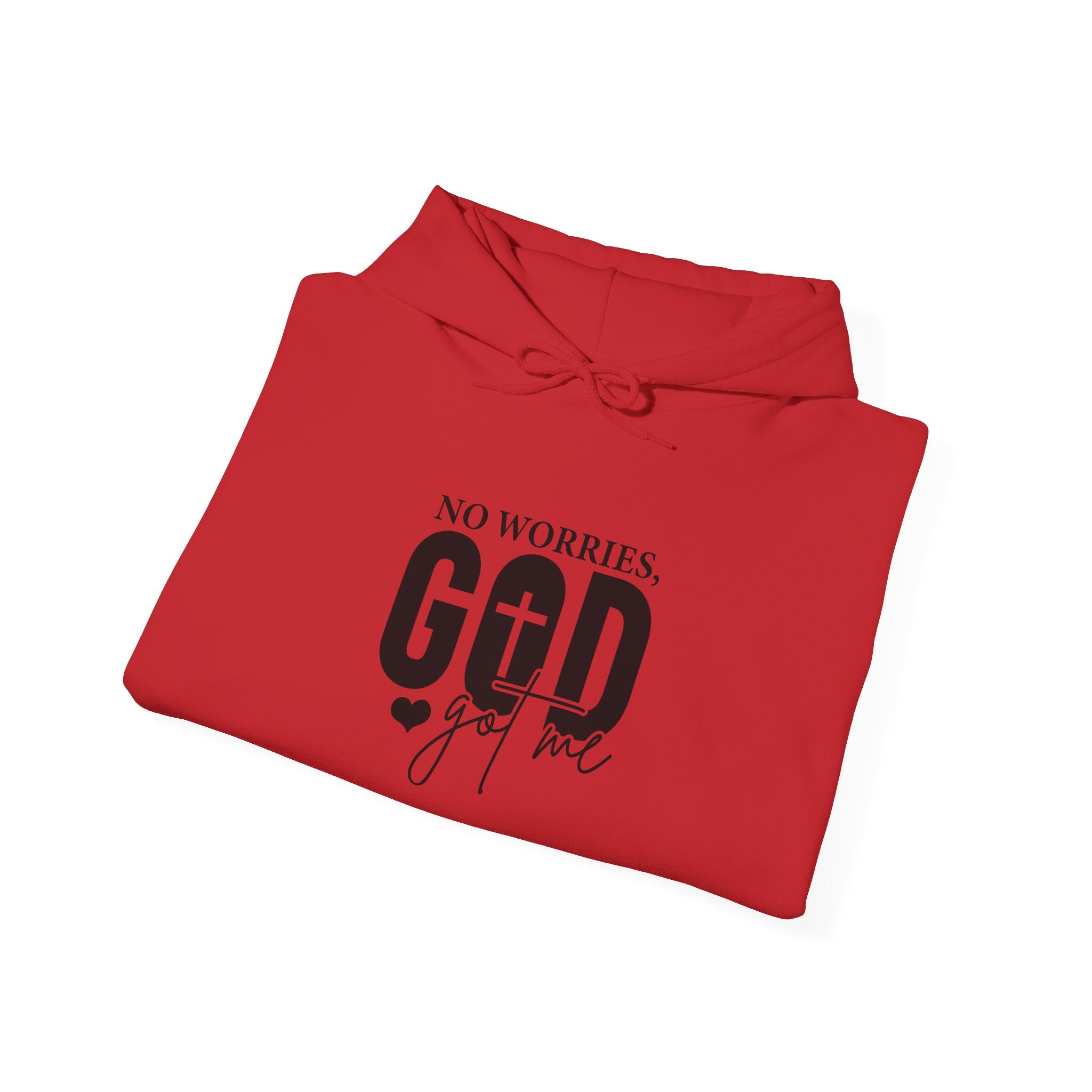 No worries God got me hoodie