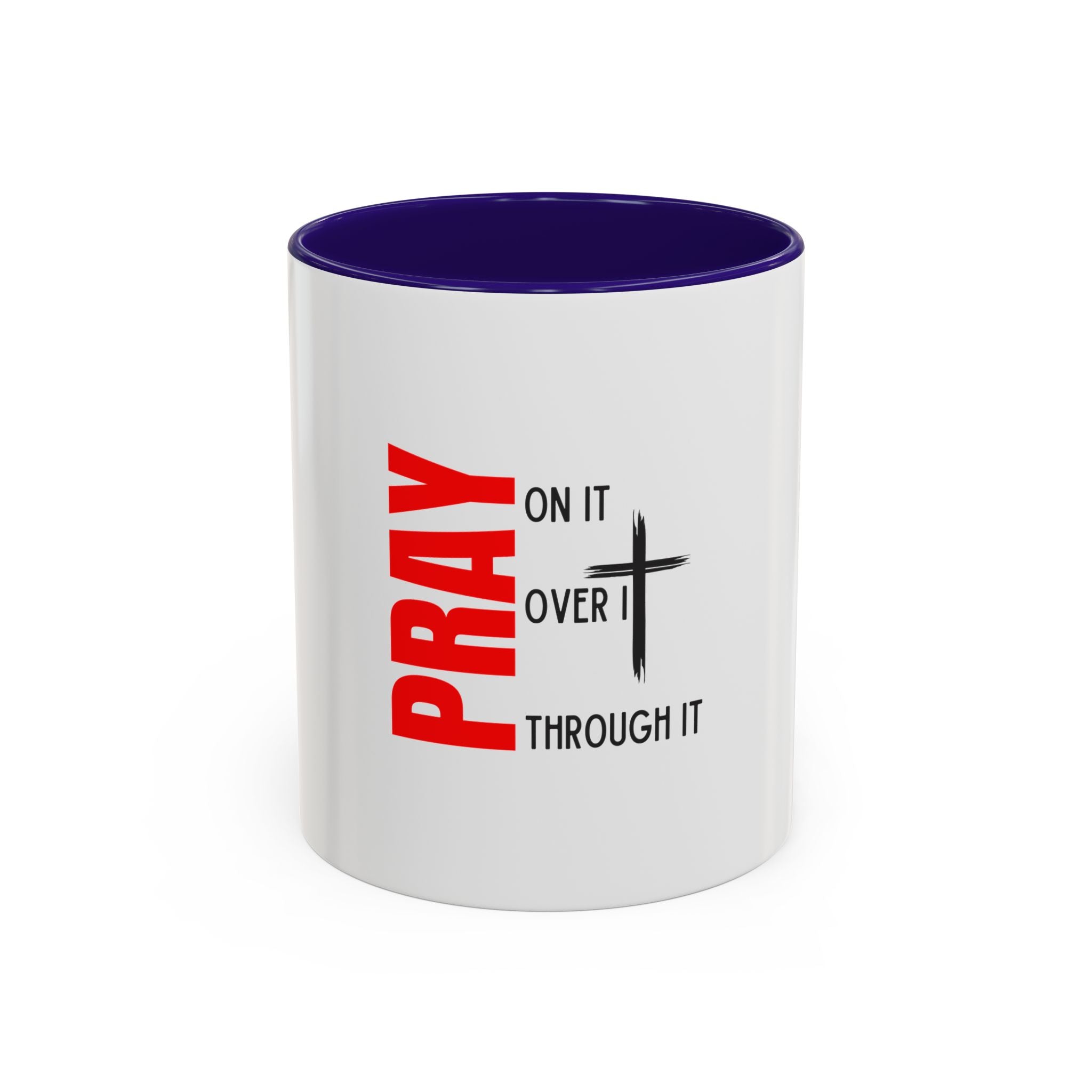 Pray on it Pray over it Pray through it