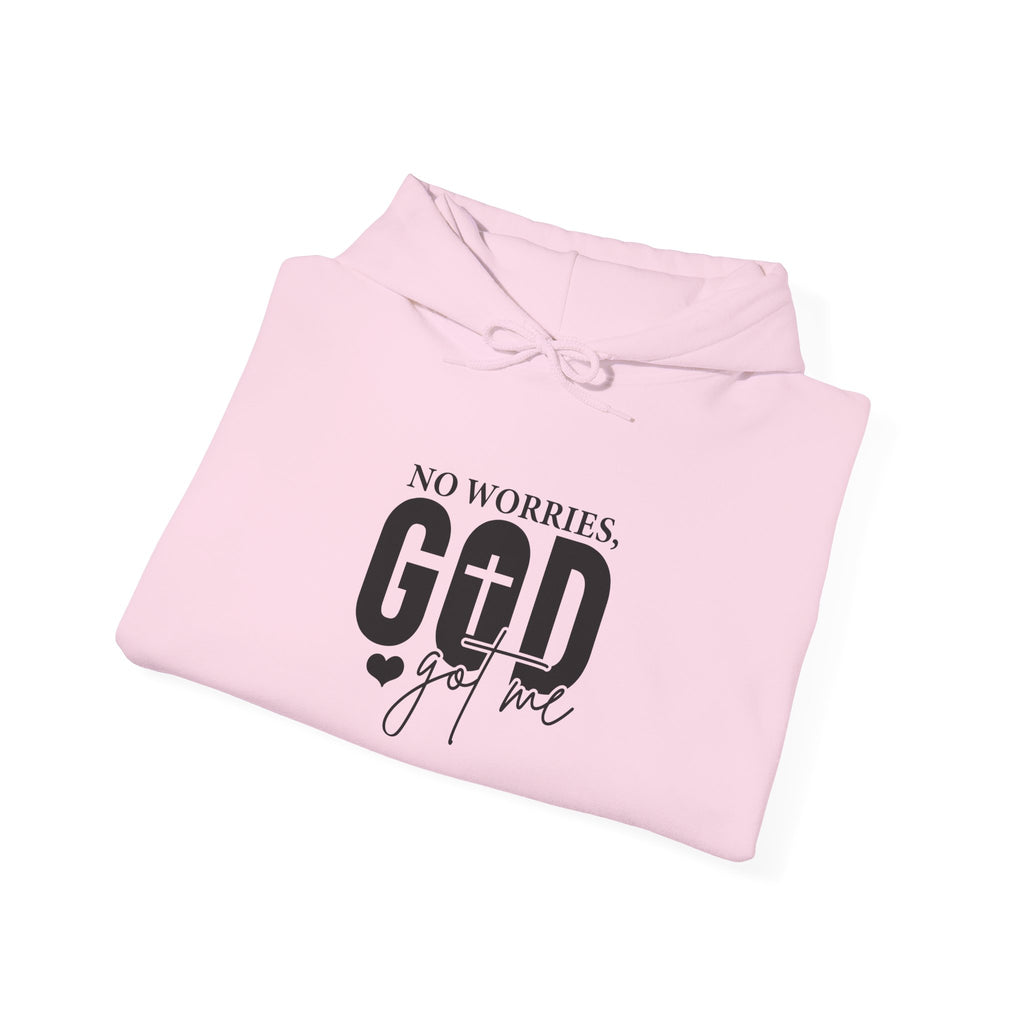 No worries God got me hoodie