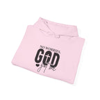 No worries God got me hoodie