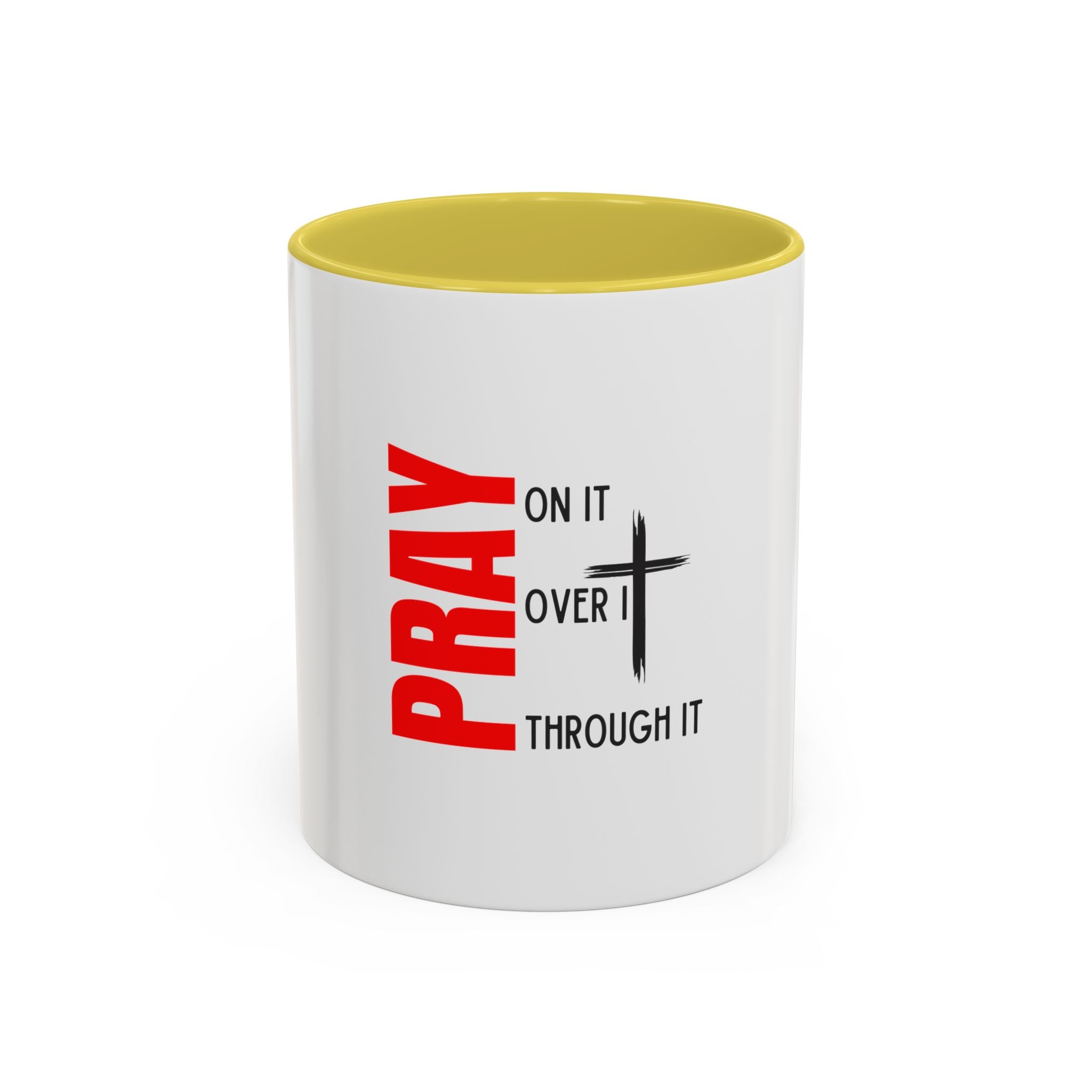 Pray on it Pray over it Pray through it