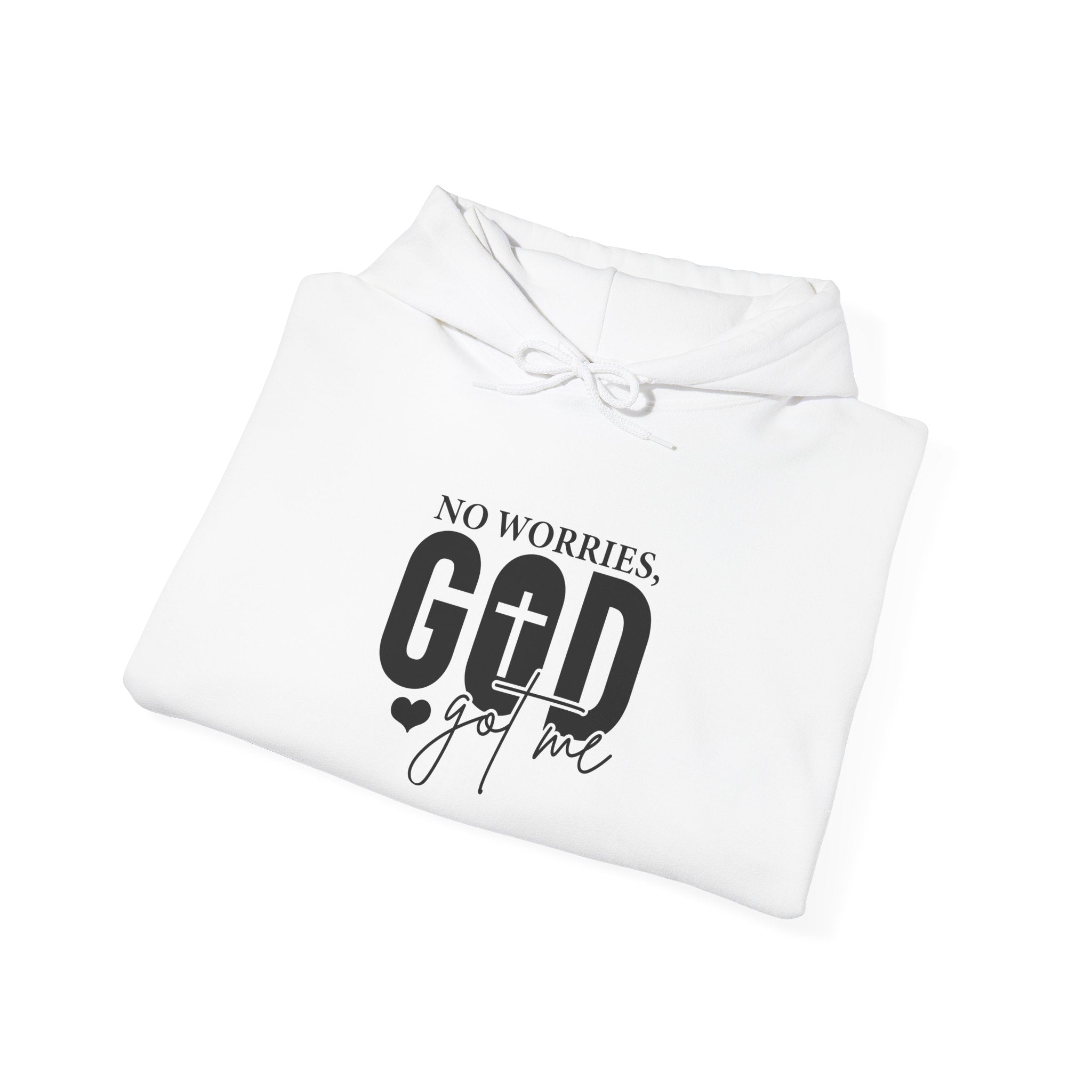 No worries God got me hoodie