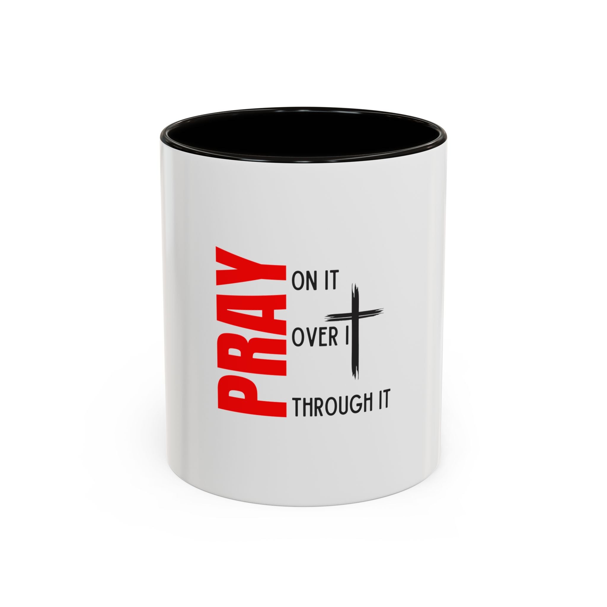 Pray on it Pray over it Pray through it